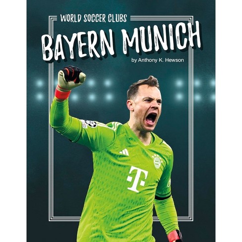 Bayern Munich - by  Anthony K Hewson (Paperback) - image 1 of 1