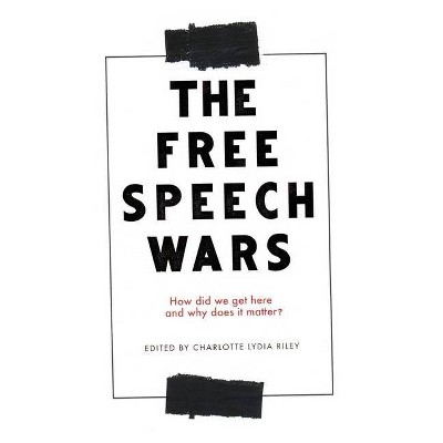 The Free Speech Wars - (Hardcover)