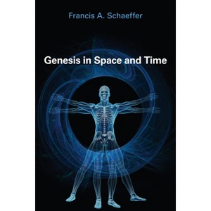 Genesis in Space and Time - (Bible Commentary for Layman) by  Francis A Schaeffer (Paperback) - 1 of 1