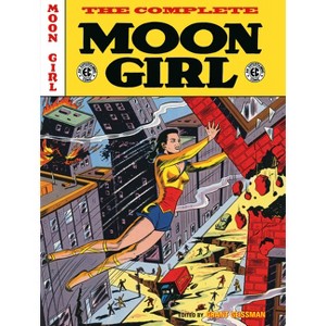 The EC Archives: The Complete Moon Girl - by  Gardner Fox (Hardcover) - 1 of 1