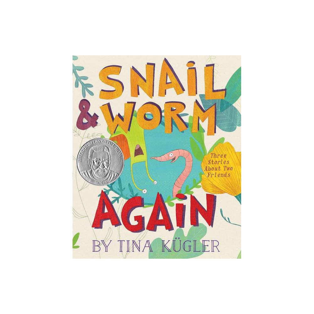 Snail and Worm Again - by Tina Kügler (Hardcover)