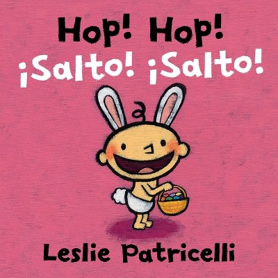 Hop! Hop!/¡Salto! ¡Salto! - (Leslie Patricelli Board Books) by  Leslie Patricelli (Board Book)