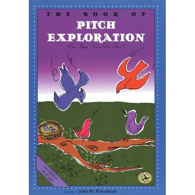 The Book of Pitch Exploration - (First Steps in Music) by  John M Feierabend (Paperback)