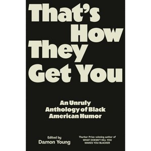 That's How They Get You - by  Damon Young (Hardcover) - 1 of 1