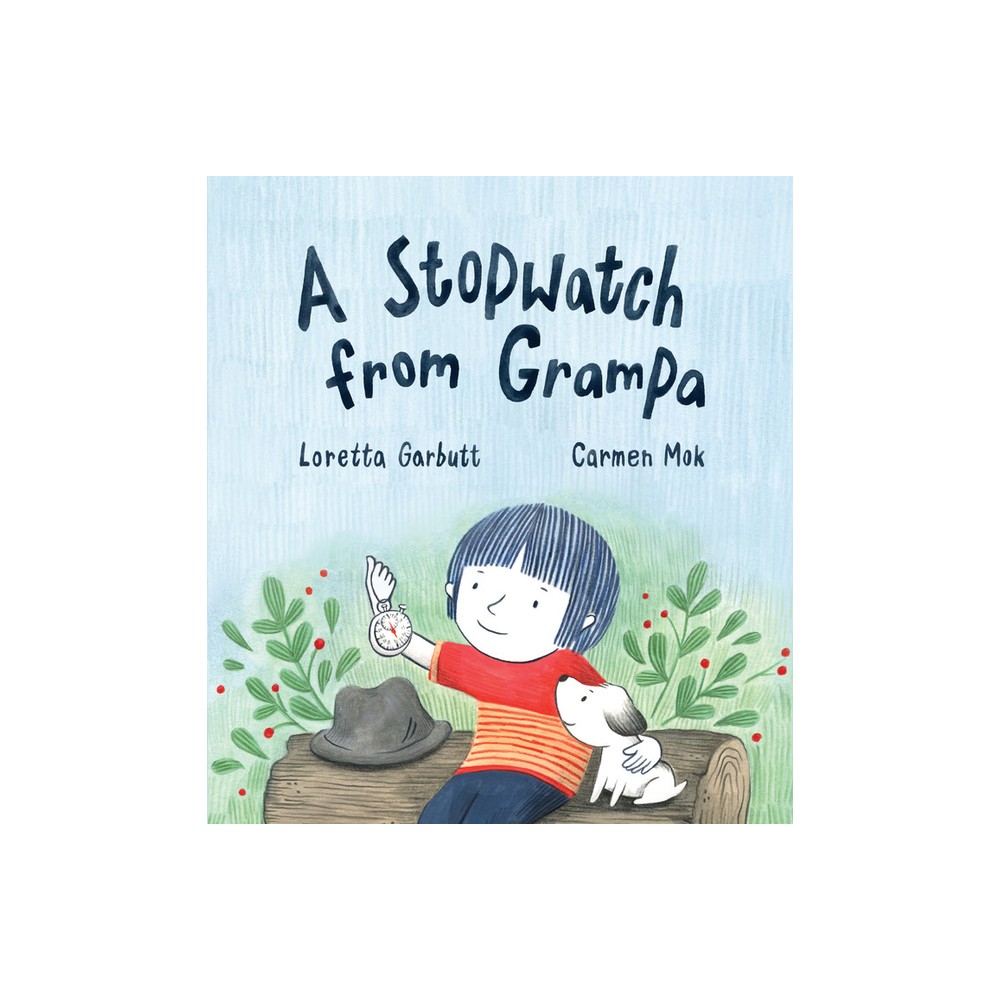 A Stopwatch from Grampa - by Loretta Garbutt (Hardcover)