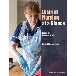 District Nursing at a Glance - (At a Glance (Nursing and Healthcare)) by  Matthew Bradby (Paperback) - 1 of 1