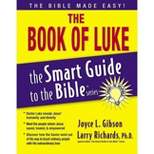 The Book of Luke - (Smart Guide to the Bible) by  Joyce Gibson (Paperback)