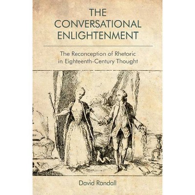 The Conversational Enlightenment - by  David Randall (Hardcover)