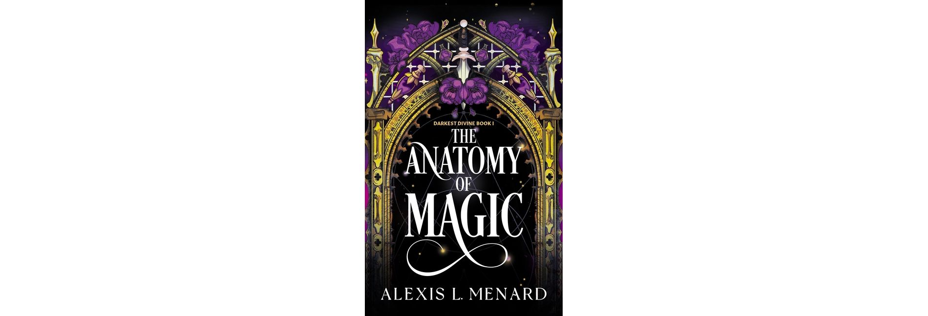 The Anatomy of Magic - by Alexis L. Menard (Paperback)
