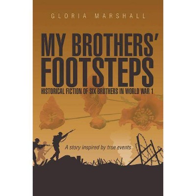 My Brothers' Footsteps - by  Gloria Marshall (Paperback)