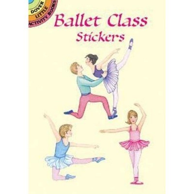 Ballet Class Stickers - (Dover Little Activity Books) by  Marty Noble (Paperback)