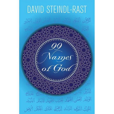 99 Names of God - by  David Steindl-Rast (Paperback)