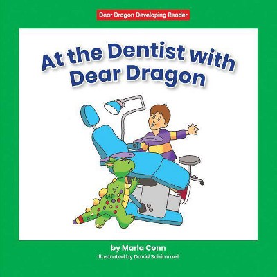  At the Dentist with Dear Dragon - (Dear Dragon Developing Readers, Level D) by  Marla Conn (Paperback) 