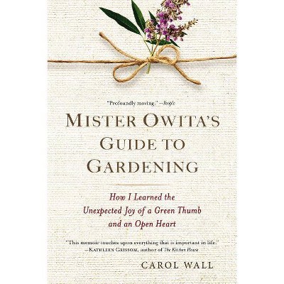 Mister Owita's Guide to Gardening - by  Carol Wall (Paperback)