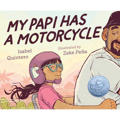 My Papi Has a Motorcycle - by  Isabel Quintero (Hardcover)