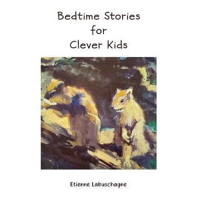 Bedtime Stories for Clever Kids - by  Etienne Labuschagne (Paperback)