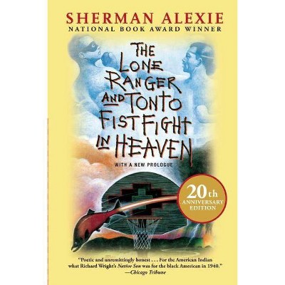 The Lone Ranger and Tonto Fistfight in Heaven (20th Anniversary Edition) - 20th Edition by  Sherman Alexie (Paperback)