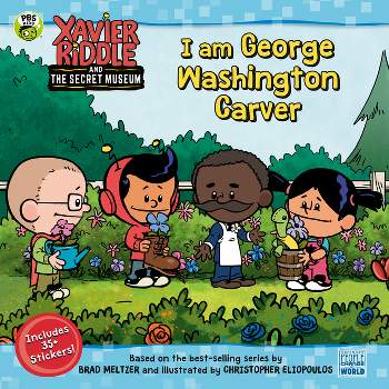 I Am George Washington Carver - (Xavier Riddle and the Secret Museum) by  Brooke Vitale (Paperback)