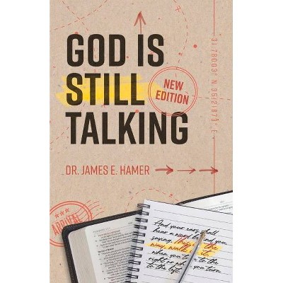 God Is Still Talking - by  James Hamer (Paperback)