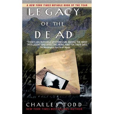 Legacy of the Dead - (Inspector Ian Rutledge) by  Charles Todd (Paperback)