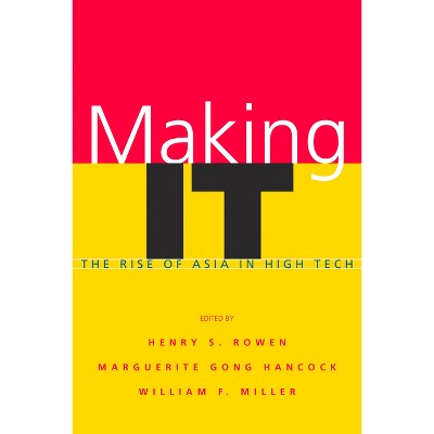 Making It - by  Henry S Rowen & Marguerite Gong Hancock & William F Miller (Paperback)