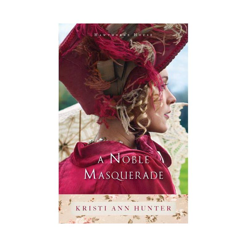A Noble Masquerade - (Hawthorne House) by  Kristi Ann Hunter (Paperback), 1 of 2