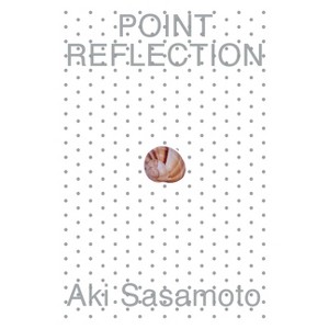 Aki Sasamoto: Point Reflection - (Paperback) - 1 of 1