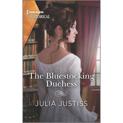 The Bluestocking Duchess - (Heirs in Waiting) by  Julia Justiss (Paperback)