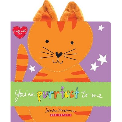 You're Purrfect to Me - (Made with Love) by  Sandra Magsamen (Board Book)