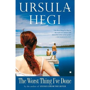 Worst Thing Ive Done - by  Ursula Hegi (Paperback) - 1 of 1