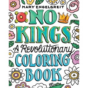 No Kings: A Revolutionary Coloring Book - by  Mary Engelbreit (Paperback) - 1 of 1