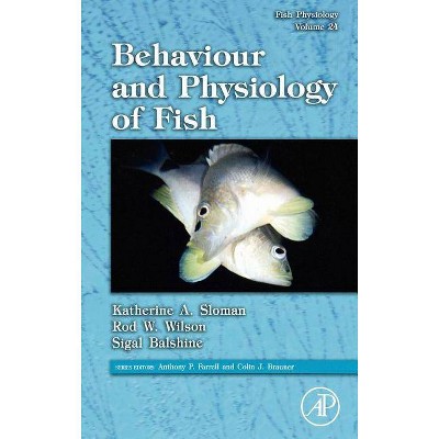 Fish Physiology: Behaviour and Physiology of Fish, 24 - by  Katherine A Sloman & Sigal Balshine & Rod W Wilson (Hardcover)