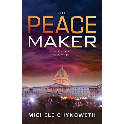 The Peace Maker - by  Michele Chynoweth (Paperback)