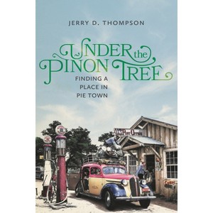 Under the Piñon Tree - by  Jerry D Thompson (Paperback) - 1 of 1