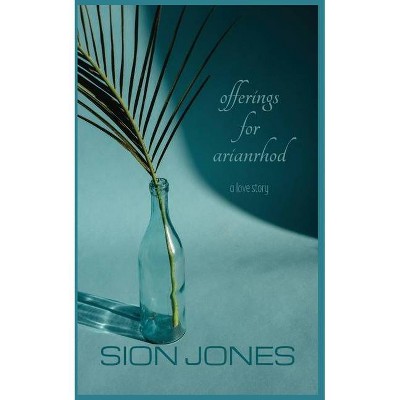 Offerings for Arianrhod - by  Sion Jones (Paperback)