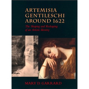 Artemisia Gentileschi Around 1622 - (Discovery) by  Mary D Garrard (Paperback) - 1 of 1