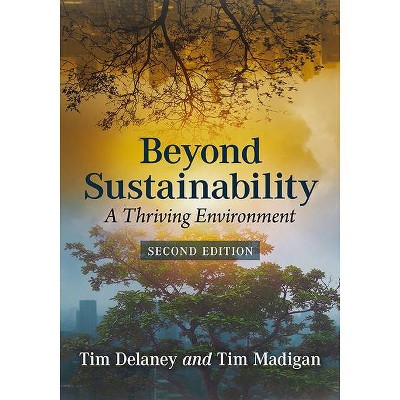 Beyond Sustainability - by  Tim W Delaney & Tim Madigan (Paperback)