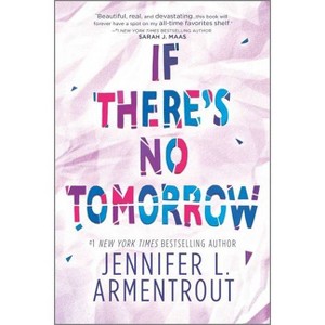If There's No Tomorrow - by  Jennifer L Armentrout (Paperback) - 1 of 1