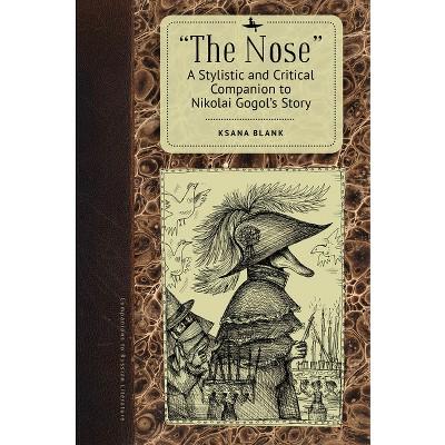 The Nose - (Companions to Russian Literature) by  Ksana Blank (Paperback)