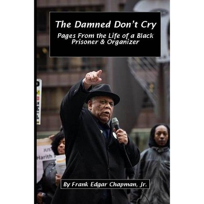 The Damned Don't Cry - by  Frank Edgar Chapman (Paperback)