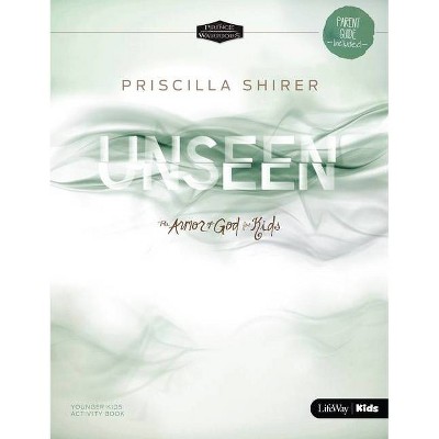 Unseen: The Armor of God for Kids Younger Kids Activity Book - by  Priscilla Shirer (Paperback)