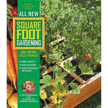 All New Square Foot Gardening, 3rd Edition, Fully Updated - by  Mel Bartholomew & Square Foot Gardening Foundation (Paperback)