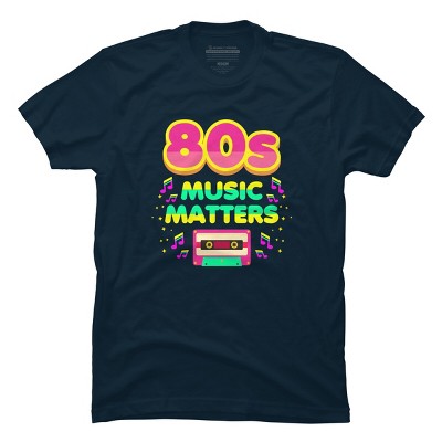 Men's Design By Humans 80's Music Matters By zanpacto T-Shirt