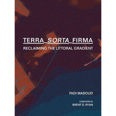 Terra-Sorta-Firma - by  Fadi Masoud (Hardcover)