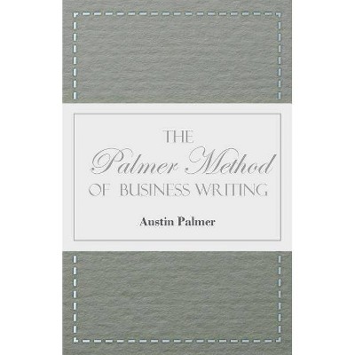 The Palmer Method of Business Writing - by  A N Palmer (Paperback)