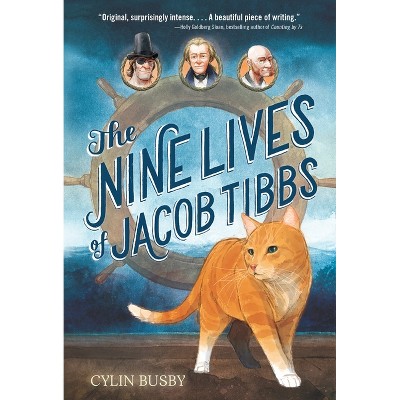 The Nine Lives of Jacob Tibbs - by  Cylin Busby (Paperback)