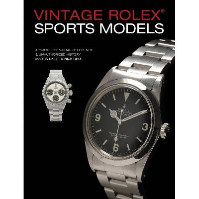 Vintage Rolex Sports Models, 4th Edition - by  Martin Skeet & Nick Urul (Hardcover)