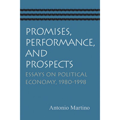 Promises, Performance, and Prospects - by  Antonio Martino (Paperback)