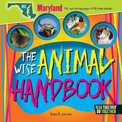 The Wise Animal Handbook Maryland - by  Kate B Jerome (Hardcover)