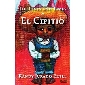 The Lives and Times of El Cipitio - by  Randy Jurado Ertll (Paperback) - 1 of 1